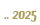 2025
